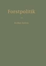 Handbuch Der Forstpolitik Mit Besonderer Ber cksichtigung Der Gesetzgebung Und Statistik
