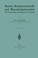 Benzin, Benzinersatzstoffe Und Mineralschmiermittel Ihre Untersuchung, Beurteilung Und Verwendung
