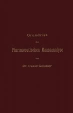 Grundriss Der Pharmaceutischen Maassanalyse