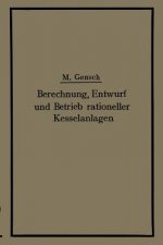 Berechnung, Entwurf Und Betrieb Rationeller Kesselanlagen