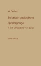 Botanisch-Geologische Spazierg nge in Der Umgegend Von Berlin