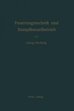Handbuch Der Feuerungstechnik Und Des Dampfkesselbetriebes
