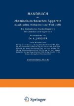 Handbuch Der Chemisch-Technischen Apparate Maschinellen Hilfsmittel Und Werkstoffe
