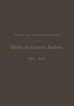 Theorie Der Beobachtungsfehler Und Die Methode Der Kleinsten Quadrate Mit Ihrer Anwendung Auf Die Geod sie Und Die Wassermessungen