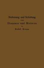 Bedienung Und Schaltung Von Dynamos Und Motoren Sowie Fur Kleine Anlagen Ohne Und Mit Akkumulatoren