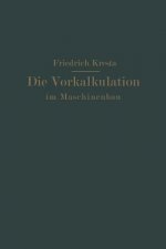 Die Vorkalkulation Im Maschinen- Und Elektromotorenbau Nach Neuzeitlich-Wissenschaftlichen Grundlagen