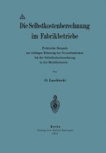 Die Selbstkostenberechnung Im Fabrikbetriebe
