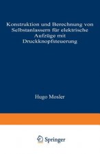 Konstruktion Und Berechnung Von Selbstanlassern F r Elektrische Aufz ge Mit Druckknopfsteuerung