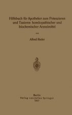 Hilfsbuch F r Apotheker Zum Potenzieren Und Taxieren Hom opathischer Und Biochemischer Arzneimittel