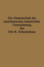 Die Absatztechnik Der Amerikanischen Industriellen Unternehmung