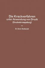 Die Krackverfahren Unter Anwendung Von Druck (Druckwarmespaltung)