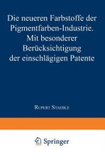 Die Neueren Farbstoffe Der Pigmentfarben-Industrie