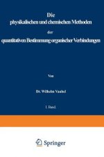 Physikalischen Und Chemischen Methoden Der Quantitativen Bestimmung Organischer Verbindungen