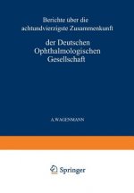 Bericht  ber Die Achtundvierzigste Zusammenkunft Der Deutschen Ophthalmologischen Gesellschaft in Heidelberg 1930