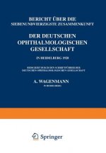 Bericht UEber Die Siebenundvierzigste Zusammenkunft Der Deutschen Ophthalmologischen Gesellschaft in Heidelberg 1928