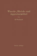 Kenntnis Der Wasch-, Bleich- Und Appreturmittel