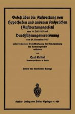 Gesetz UEber Die Aufwertung Von Hypotheken Und Anderen Anspruchen (Aufwertungsgesetz) Vom 16. Juli 1925 Und Durchfuhrungsverordnung Vom 29. November 1