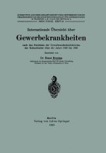 Internationale UEbersicht UEber Gewerbekrankheiten Nach Den Berichten Der Gewerbeaufsichtsbehoerden Der Kulturlander UEber Die Jahre 1920 Bis 1926