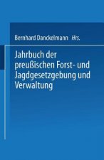 Jahrbuch Der Preu ischen Forst- Und Jagdgesetzgebung Und Verwaltung