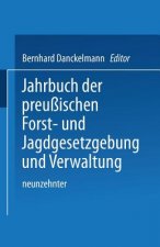 Jahrbuch Der Preu ischen Forst- Und Jagdgesetzgebung Und Verwaltung