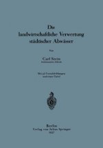 Die Landwirtschaftliche Verwertung Stadtischer Abwasser