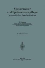 Speisewasser Und Speisewasserpflege Im Neuzeitlichen Dampfkraftbetrieb