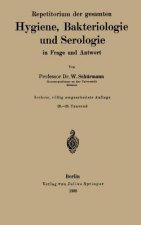 Repetitorium Der Gesamten Hygiene, Bakteriologie Und Serologie in Frage Und Antwort