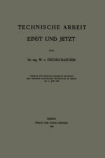 Technische Arbeit Einst Und Jetzt