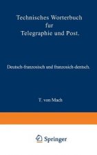 Technisches W rterbuch F r Telegraphie Und Post