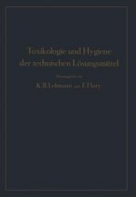 Toxikologie Und Hygiene Der Technischen Loesungsmittel