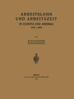 Arbeitslohn Und Arbeitszeit in Europa Und Amerika 1870-1909