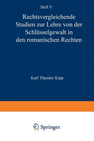 Rechtsvergleichende Studien Zur Lehre Von Der Schl sselgewalt in Den Romanischen Rechten