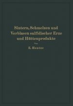 Sintern, Schmelzen Und Verblasen Sulfidischer Erze Und Huttenprodukte