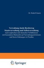 Verwaltung Justiz Rechtsweg Staatsverwaltung Und Selbstverwaltung Nach Englischen Und Deutschen Verh ltnissen Mit Besonderer R cksicht Auf Verwaltungs