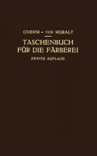 Taschenbuch Fur Die Farberei Mit Berucksichtigung Der Druckerei