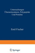 Untersuchungen  ber Aminos uren, Polypeptide Und Prote ne (1899-1906)