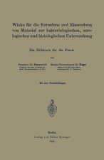 Winke F r Die Entnahme Und Einsendung Von Material Zur Bakteriologischen, Serologischen Und Histologischen Untersuchung