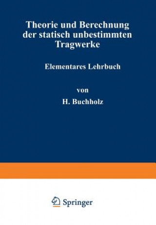 Theorie Und Berechnung Der Statisch Unbestimmten Tragwerke