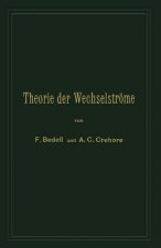 Theorie Der Wechselstroeme in Analytischer Und Graphischer Darstellung