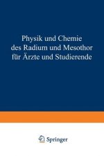 Physik Und Chemie Radium Und Mesothor Fur AErzte Und Studierende