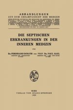 Die Septischen Erkrankungen in Der Inneren Medizin