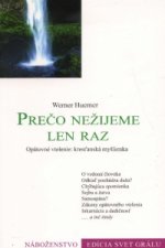 Prečo nežijeme len raz