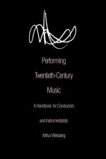 Performing Twentieth-Century Music