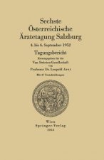Sechste OEsterreichische AErztetagung Salzburg, 4. Bis 6. September 1952