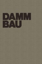 Dammbau in Theorie Und Praxis