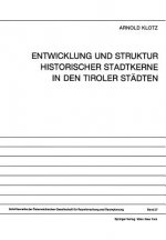 Entwicklung Und Struktur Historischer Stadtkerne in Den Tiroler St dten