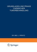 Grundlagen Und Praxis Chemischer Tumorbehandlung