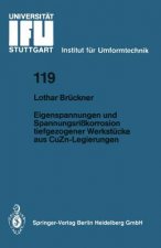 Eigenspannungen Und Spannungsrisskorrosion Tiefgezogener Werkstucke Aus Cuzn-Legierungen