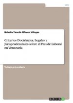 Criterios Doctrinales, Legales y Jurisprudenciales sobre el Fraude Laboral en Venezuela