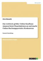 weltweit groesste Online-Kaufhaus Amazon bietet Pauschalreisen an und macht Online-Buchungsportalen Konkurrenz